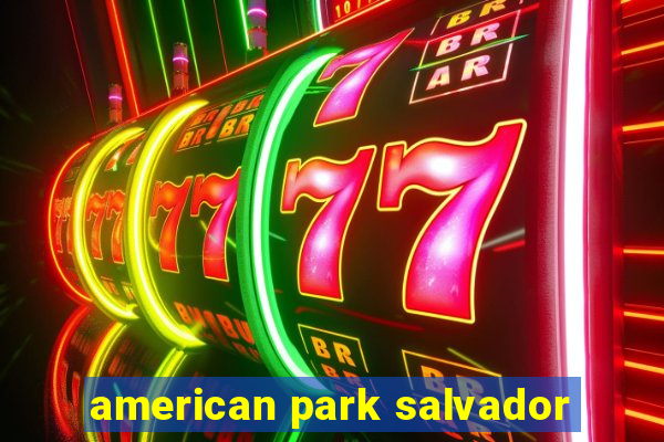 american park salvador